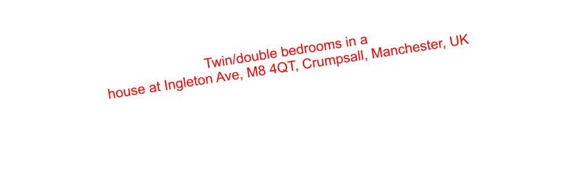 Twin/double bedrooms in a  house at Ingleton Ave, M8 4QT, Crumpsall, Manchester, UK
